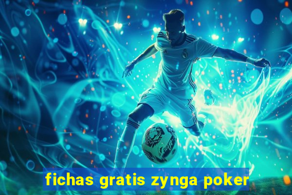 fichas gratis zynga poker